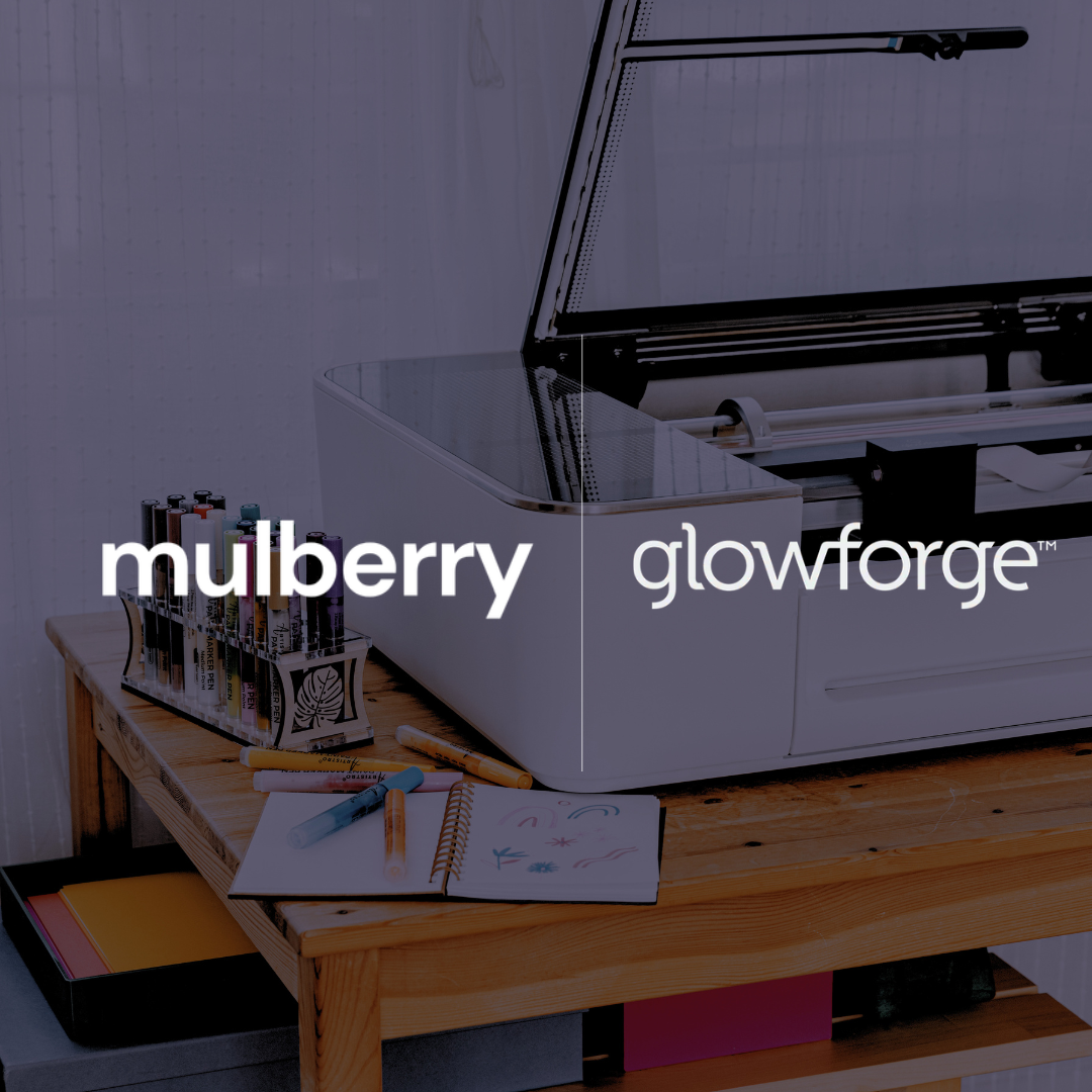 Mulberry + Glowforge Partnership